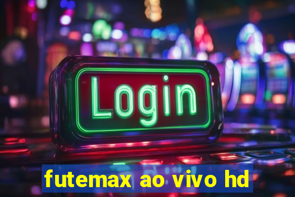 futemax ao vivo hd